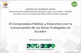 El Compromiso Político y Financiero con la Conservación de ...asamblearedlac2014.weebly.com/uploads/2/1/2/4/... · Conservación de las Áreas Protegidas en Ecuador ... El país