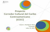 [Proyecto] Corredor Cultural del Caribe Centroamericano · 2010]: “apoyar las acciones específicas del proyecto “Corredor Cultural Caribe”, que coordinará el Ministerio de