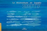 La Acuicultura en España 2017 - apromar.es€¦ · 3 » El mejillón (Mytilus sp.), del que en 2015 se cosecharon 225.307 toneladas, fue el principal recurso acuático vivo de España