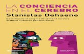 La conciencia en el cerebro: Descifrando el enigma de ...raulkoffman.com/wp-content/uploads/2012/07/Dehaene-Stanislas-LA... · dentro de la cabeza. […] Eso no es lo que eres. ...