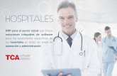 HOSPITALES - tcass.com · de software para las industrias de Hotelería, Salud y Comercio con más de 30 años de experiencia en el mercado latinoamericano. En conjunto con las soluciones