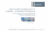 SECTOR PÚBLICO Y LIBRE COMPETENCIA - fne.gob.cl · Rol del sector público en una economía social de mercado 10 IV. ... la práctica, tanto en el ámbito público como en el privado,