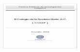 El Colegio de la Frontera Norte, A.C. ( COLEF )2006-2012.conacyt.gob.mx/Centros/COLEF/ANUARIO COLEF 2004.pdf · Personal de la Institución por Unidad Dirección General Regional