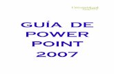 GUÍA DE POWER POINT 2007 - …aprendizajevirtual.pemex.com/nuevo/guias_pdf/Guia... · Al seleccionar una diapositiva en el área de esquema aparecerá inmediatamente la diapositiva