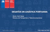 DESAFÍOS EN LOGÍSTICA PORTUARIA - camport.cl · s Toneladas de comercio exterior por puertos nacionales Fuente: ... • Apoyo a la gestión de cadena de suministro ... Gloria Hutt