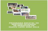 PROGRAMA ESTATAL DE GESTIÓN INTEGRAL DE … · Programa Estatal de Gestión Integral de Residuos de Nuevo León 2009-2015 1 AUTORIDADES ESTATALES Lic. Rodrigo Medina de …