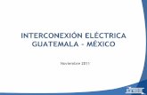INTERCONEXIÓN ELÉCTRICA GUATEMALA - MÉXICO · – curvas de carga . ... “Memorándum de entendimiento” entre un Agente ... mejorar la calidad del suministro de Guatemala y