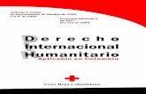 Derecho Internacional Humanitarioweb.cruzrojacolombiana.org/publicaciones/pdf/DIH_en_Colombia... · Derecho Internacional Humanitario Artículo 3 común y Protocolo II adicional a