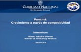 Panamá: Crecimiento a través de competitividad. Alberto Vallarino -Crecimien… · tres agencias crediticias más importantes. ... Esta es otra señal de las perspectivas de crecimiento
