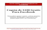 Cupón de $100 Gratis Para Facebook - …espanol.s3.amazonaws.com/100usdFacebook.pdf · Descubre Los Métodos Secretos Que Los Expertos Usan Para Generar Un ... Obteniendo un cupón