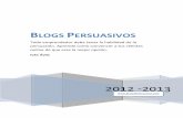 Blogs Persuasivos - tiemsomontano.files.wordpress.com · mismo, técnicas implementadas en mis blogs con las que logrado aumentar mis ventas y conversiones de los productos que he