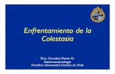 Enfrentamiento de la Colestasia - SMS CHILE · Enfrentamiento de la Colestasia Dra. Carolina Pavez O. Gastroenterología Pontiﬁcia Universidad Católica de Chile