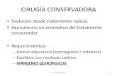 CIRUGÍA CONSERVADORA - seoq.org · Dr. Antonio Piñero 16 . CIRUGÍA CÁNCER DE MAMA • Evolución desde tratamiento radical. • Equivalencia en pronóstico del tratamiento conservador.