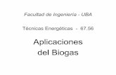Aplicaciones del Biogas 1C 07 - materias.fi.uba.armaterias.fi.uba.ar/6756/Aplicaciones del Biogas 1C 07.pdf · Biogas • Originado por descomposición de materia orgánica por bacterias