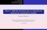 Parte 5. Métodos iterativos para la resolución de … · M´etodos iterativos para la resoluci´on de sistemas de ecuaciones no lineales Gustavo Montero Escuela T´ecnica Superior