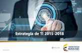 Estrategia de TI 2015-2018 - cancilleria.gov.co · Tecnologías de la Información y la Comunicación innovador y eficaz. 5.4. ... y Desarrollo Organizacional Despacho del Viceministro