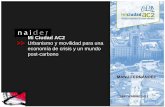 Mi Ciudad AC2 >> Urbanismo y movilidad para una …€¦ · Urbanismo adaptativo Adaptación al cambio climático a las nuevas condiciones económicas a nuevas realidades sociales