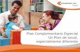 Plan Complementario Especial Un Plan de salud ... complementario.pdf · Red preferencial y diferencial de profesionales, IPS y laboratorios Asignación de Citas Médicas (general