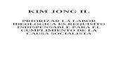 KIM JONG IL - marxists.org · por el socialismo es una actividad ideológico-teórica orientada a profundizar y desarrollar la ideología socialista de acuerdo con las exigencias