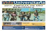 2011: EMPIEZA UN AÑO MEMORABLE - Universidad … · en el espíritu común de los colegios jesuíticos de la época y la visión de San Ignacio ... Vicerrector de Integración; la