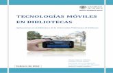 Tecnologías móviles en bibliotecas - eprints.rclis.orgeprints.rclis.org/17593/1/tecnologias_moviles_en_bibliotecas.pdf · 3.3 Creación del portal móvil..... 9 3.4 Validar nuestro