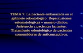 TRATAMIENTO ODONTOLÓGICO DE PACIENTES …alojamientos.us.es/apespeciales/pdf/OPE7-E-17.pdf · TEMA 7: La paciente embarazada en el gabinete odontológico: Repercusiones estomatológicas
