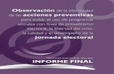 Observación de la efectividad acciones preventivas PNU… · fortalece la participación ciudadana en los procesos electorales; y vi) ... electoral, se manifiestan excesos y fenómenos