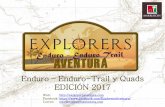 Enduro Enduro-Trail y Quads EDICIÓN 2017 · EXPLORERS ENDURO AVENTURA no es una competición, carrera, rallye o raid; es un evento deportivo amateur de orientación, aventura, táctica