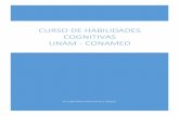 Curso de Habilidades Cognitivas UNAM - CONAMED · El concepto de "habilidades cognitivas" consiste en lograr el dominio de un sistema complejo de operaciones mentales por medio de