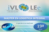 MASTER EN LOGISTICA INTEGRAL · Logistica. •Nuevo entorno de la distribución física: e-commerce. •El concepto del Lean Logistic: La eficacia en el servicio al cliente. ... •