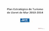 PlanEstratégico de Turismo de Lloret de Mar 2010-2014professionals.lloretdemar.org/wp-content/uploads/2015/10... · Familiar Turismo joven y ocio Turismo urbano. Comercial Playa