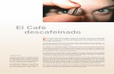 El Café descafeinado - forumdelcafe.com · Procesos de obtención En la mayoría de procesos de descafeinización, la extracción de la cafeína tiene lugar en el grano de café