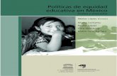 Políticas de equidad educativa en México · Emilio Tenti Fanfani Políticas de equidad educativa en México Análisis y propuestas. Políticas de equidad educativa en México Análisis