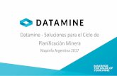 Datamine - Soluciones para el Ciclo de Planificación Minera · Planificación Minera. Mapinfo Argentina 2017. NUESTRA VISIÓN. VALOR. Ser el líder en el sector minero, proveedor
