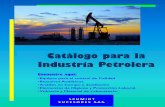 Catálogo para la Industria Petrolera - Inicioschmidtsucesores.com.co/data/documents/Catalogo-Industria-Petrole… · Catálogo para la Industria Petrolera Encuentre aquí: •Equipos