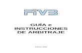 Guía e Instrucciones de Arbitraje FIVB 2004 - pont.es · Guía e Instrucciones de Arbitraje 2005 GUÍA E INSTRUCCIONES DE ARBITRAJE – 2005 siguiendo las Reglas Oficiales de Voleibol