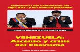 Ascenso y crisis del chavismo - elsoca.orgelsoca.org/pdf/libreria/Ascenso y crisis del chavismo.pdf · resucitó la discusión sobre el socialismo, al formular en el año 2005 su