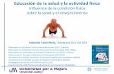 Educación de la salud y la actividad física - mayores.uji.esmayores.uji.es/images/2017/docencia/Clase_1_Condicion_fisica... · sobre la salud y el envejecimiento ... hace lo que
