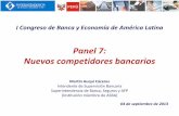 Panel 7: Nuevos competidores bancarios - felaban.net · Evolución de ingresos, costos y rentabilidad III. Retos de la industria financiera IV. Enfoque regulatorio e inclusión financiera