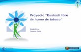 Proyecto “Euskadi libre de humo de tabaco”osakidetza.euskadi.eus/.../adjuntos/Euskadi_libre_de_humo_ii.pdf · E: enforce Hacer cumplir las prohibiciones sobre publicidad promoción