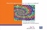 PARTICIPACIÓN Y RECIPROCIDAD EN LOS … · Participación y reciprocidad en los partidos políticos mexicanos Proyecto de observación de las instituciones electorales: cultura y
