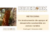 RETECORK: Un instrumento de apoyo al desarrollo … · Presentación de RETECORK Entidades adheridas o en proceso de adhesión • España - 21 socios Catalunya • Palafrugell •
