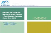 Informe de Situación Nacional - icd.go.cr · Presentación Con la presentación del Informe Nacional sobre drogas 2016, se evidencia la coherencia y congruencia de un objetivo planteado