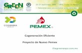 Cogeneración Eficiente Proyecto de Nuevo Pemex Nuevo Pemex … · Esquema de operación • La Cogeneración logra eficiencias combinadas de 80%. En el caso que nos atañe, siendo