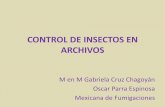 CONTROL DE INSECTOS EN ARCHIVOS - … · crecimiento y desarrollo de los insectos. • Son de baja toxicidad sobre mamíferos debido a que actúan interrumpiendo procesos que son