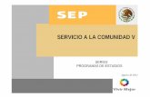 SERVICIO A LA COMUNIDAD V - cobaev.edu.mx · Para lograr los objetivos del Plan Nacional de Desarrollo y del Programa Sectorial de Educación 2007- 2012, el Colegio de Bachilleres