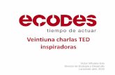 Veintiuna charlas TED inspiradoras - … · Veintiuna charlas TED inspiradoras Víctor Viñuales Edo Director de Ecología y Desarrollo Lanzarote abril, 2018