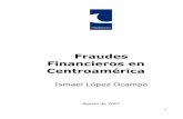 Fraudes Financieros en Centroamérica - Reportes · financieros en el área, llegaríamos a los dos mil millones de dólares. Por ejemplo, tendríamos que sumar los mil millones de