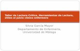 Silvia García Mayor Departamento de Enfermería ...revistacuidandote.eu/.../Formacion/Taller_Lectura_Critica.pdf.pdf · Herramientas de evaluación de artículos: Cuestionarios CASPe