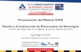 Presentación del Manual ICPA Diseño y Construcción de ... · 1er DOCUMENTO TÉCNICO: Manual de Diseño y Construcción de Pavimentos de Hormigón. • Módulos ... Esta primer